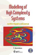 Modelling of High Complexity Systems with Applications