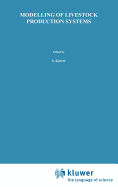 Modelling of Livestock Production Systems: Sponsored by the Commission of the European Communities, Directorate General for Agriculture, Coordination of Agricultural Research