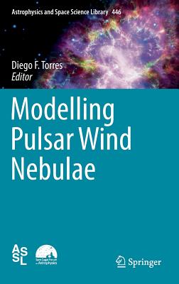 Modelling Pulsar Wind Nebulae - Torres, Diego F (Editor)