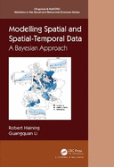 Modelling Spatial and Spatial-Temporal Data: A Bayesian Approach: A Bayesian Approach