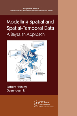 Modelling Spatial and Spatial-Temporal Data: A Bayesian Approach - Haining, Robert P, and Li, Guangquan