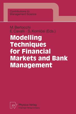 Modelling Techniques for Financial Markets and Bank Management - Bertocchi, Marida (Editor), and Cavalli, Enrico (Editor), and Komlosi, Sandor (Editor)