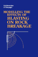 Modelling the Effects of Blasting on Rock Breakage