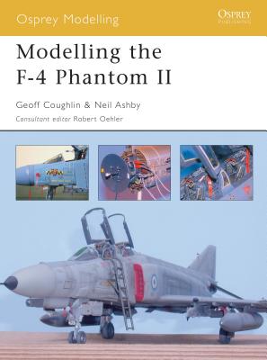 Modelling the F-4 Phantom II - Coughlin, Geoff, and Ashby, Neil
