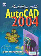 Modelling with AutoCAD 2004