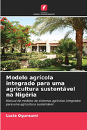 Modelo agr?cola integrado para uma agricultura sustentvel na Nig?ria