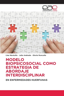 Modelo Biopsicosocial Como Estrategia de Abordaje Interdisciplinar - Montao, Lina, and Andrade, Julia, and Roncallo, Gloria