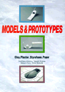 Models and Prototypes, Clay, Plaster, Styrofoam, Paper