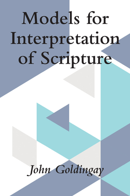 Models for Interpretation of Scripture - Goldingay, John