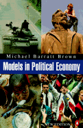 Models in Political Economy: A Guide to the Arguments; Second Edition