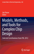 Models, Methods, and Tools for Complex Chip Design: Selected Contributions from Fdl 2012