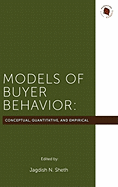 Models of Buyer Behavior: Conceptual, Quantitative, and Empirical