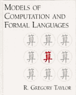 Models of Computation and Formal Languages - Taylor, R Gregory