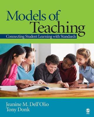 Models of Teaching: Connecting Student Learning With Standards - Dell olio, Jeanine M, and Donk, Tony, Dr.