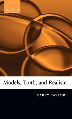 Models, Truth, and Realism - Taylor, Barry