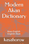 Modern Akan Dictionary: Akan-English & English-Akan