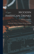 Modern American Drinks: How To Mix And Serve All Kinds Of Cups And Drinks