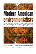 Modern American Environmentalists: A Biographical Encyclopedia - Cevasco, George A, Dr. (Editor), and Harmond, Richard P, Dr. (Editor), and Mendelsohn, Everett I, Dr. (Foreword by)