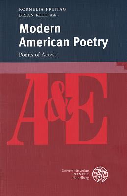 Modern American Poetry: Points of Access - Freitag, Kornelia (Editor), and Reed, Brian (Editor)