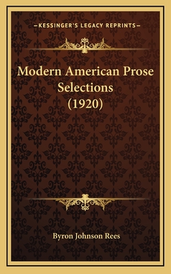 Modern American Prose Selections (1920) - Rees, Byron Johnson (Editor)