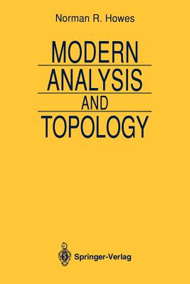 Modern Analysis and Topology - Howes, Norman R