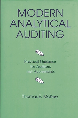 Modern Analytical Auditing: Practical Guidance for Auditors and Accountants - McKee, Thomas E