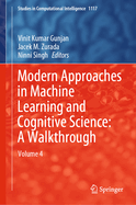 Modern Approaches in Machine Learning and Cognitive Science: A Walkthrough: Volume 4