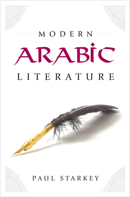 Modern Arabic Literature - Starkey, Paul