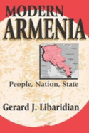 Modern Armenia: People, Nation, State - Libaridian, Gerard J