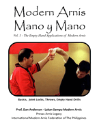 Modern Arnis Mano y Mano: Vol. 1 - The Empty Hand Applications of Modern Arnis