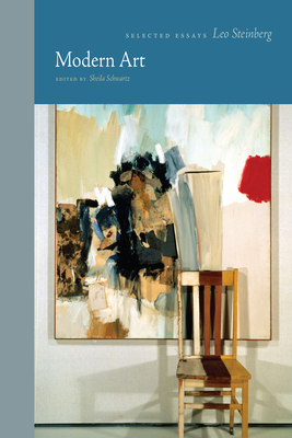 Modern Art: Selected Essays - Steinberg, Leo, and Schwartz, Sheila (Editor), and Meyer, James (Introduction by)