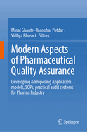 Modern Aspects of Pharmaceutical Quality Assurance: Developing & Proposing Application models, SOPs, practical audit systems for Pharma Industry
