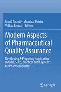 Modern Aspects of Pharmaceutical Quality Assurance: Developing & Proposing Application models, SOPs, practical audit systems for Pharma Industry