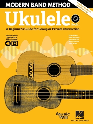 Modern Band Method - Ukulele, Book 1 (Book/Online Media) - Burstein, Scott, and Hale, Spencer, and Claxton, Mary