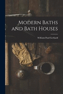 Modern Baths and Bath Houses