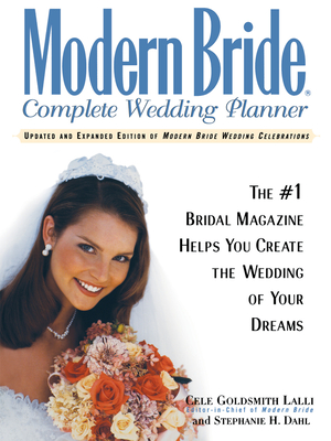 Modern Bride Complete Wedding Planner - Goldsmith Lalli, Cele, and Dahl, Stephanie H