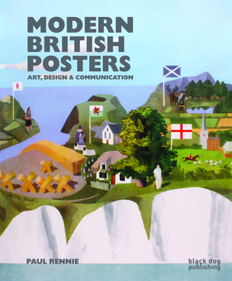 Modern British Posters: Art, Design & Communication - Rennie, Paul