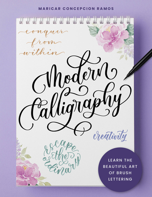 Modern Calligraphy: Learn the Beautiful Art of Brush Lettering - Ramos, Maricar Concepcion