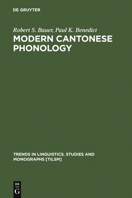 Modern Cantonese Phonology - Bauer, Robert S, and Benedict, Paul K