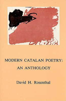 Modern Catalan Poetry: An Anthology - Rosenthal, David H (Selected by)