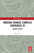 Modern Chinese Complex Sentences IV: General Review
