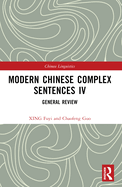 Modern Chinese Complex Sentences IV: General Review