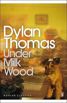 Modern Classics Under Milk Wood - Thomas, Dylan, and Davies, Walford, Sir (Foreword by)