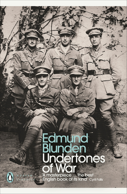 Modern Classics Undertones of War - Blunden, Edmund, and Keegan, John (Foreword by)