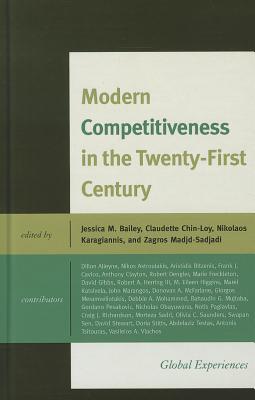 Modern Competitiveness in the Twenty-First Century: Global Experiences - Bailey, Jessica M, and Chin-Loy, Claudette, and Karagiannis, Nikolaos