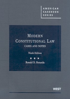 Modern Constitutional Law: Cases and Notes - Rotunda, Ronald D