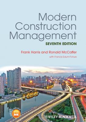 Modern Construction Management - Harris, Frank, Prof., and McCaffer, Ronald, Prof., and Edum-Fotwe, Francis