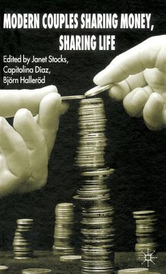 Modern Couples Sharing Money, Sharing Life - Stocks, Janet, and Daz-Martnez, C (Editor), and Hallerd, Bjrn