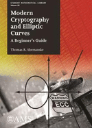 Modern Cryptography and Elliptic Curves: A Beginner's Guide