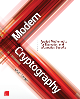 Modern Cryptography: Applied Mathematics for Encryption and Information Security - Easttom, Chuck